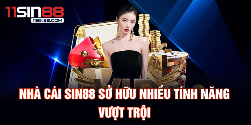 nhà cái Sin88 1 Nhà cái Sin88 sở hữu nhiều tính năng vượt trội